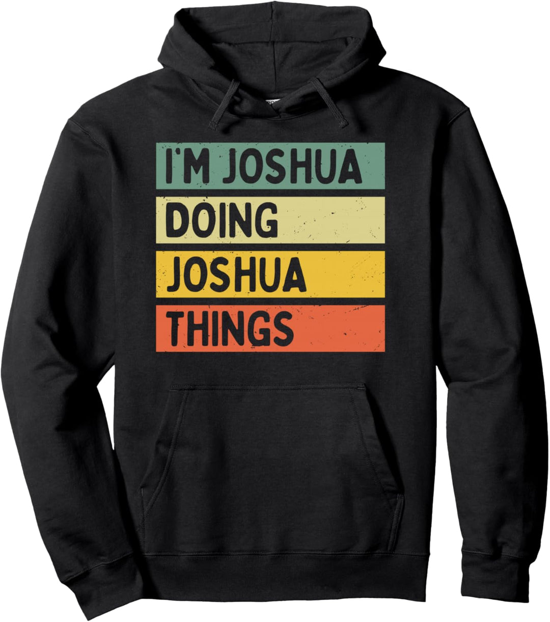 Lustiges Zitat "I'm Joshua Doing Joshua Things" Pullover Hoodie