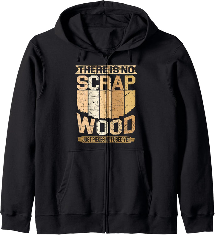 There is no Scrap Wood Heimwerker Schreiner Handwerker Kapuzenjacke