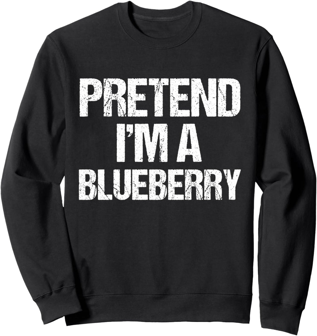 Vorgeben, ich bin eine Blaubeere lustig faul Halloween-Kostü Sweatshirt