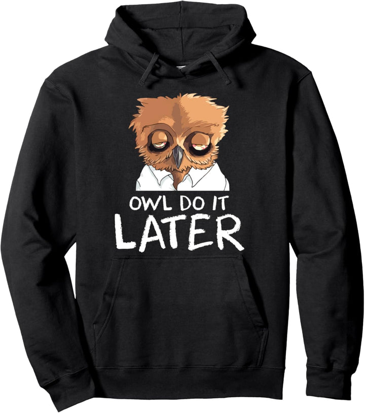 Eule Mach es später Lustiger süsser Eulenaufschub Pullover Hoodie