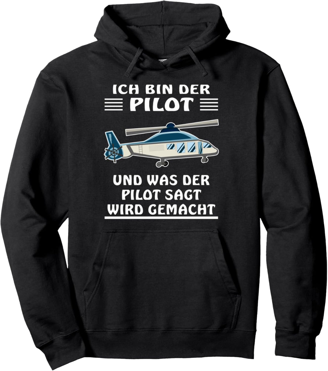 Ich bin der Pilot Helikopter Fliegen Piloten Hubschrauber Pullover Hoodie