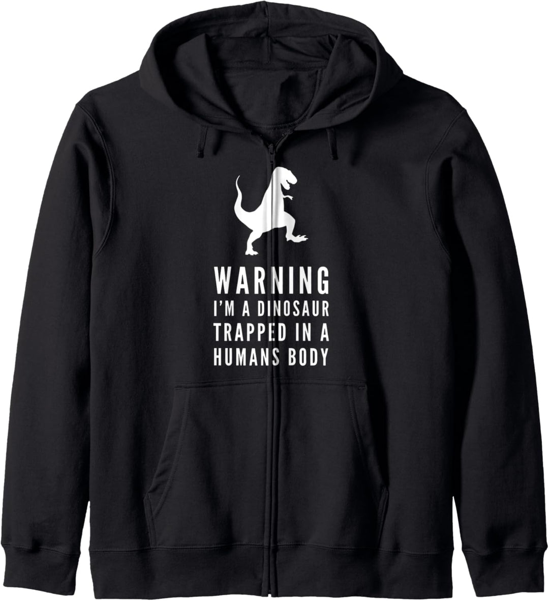 Warning I'm A Dinosaur Trapped In A Humans Body Kapuzenjacke