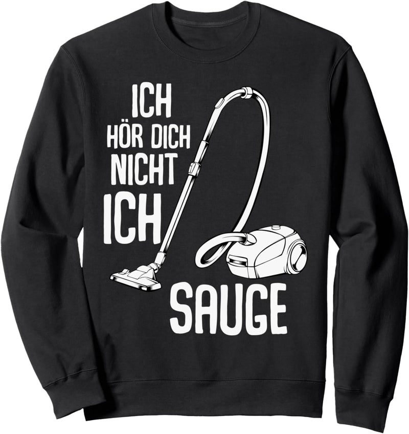 Ich Hör Dich Nicht Ich Sauge Staubsauger Reinigen Staub Sweatshirt