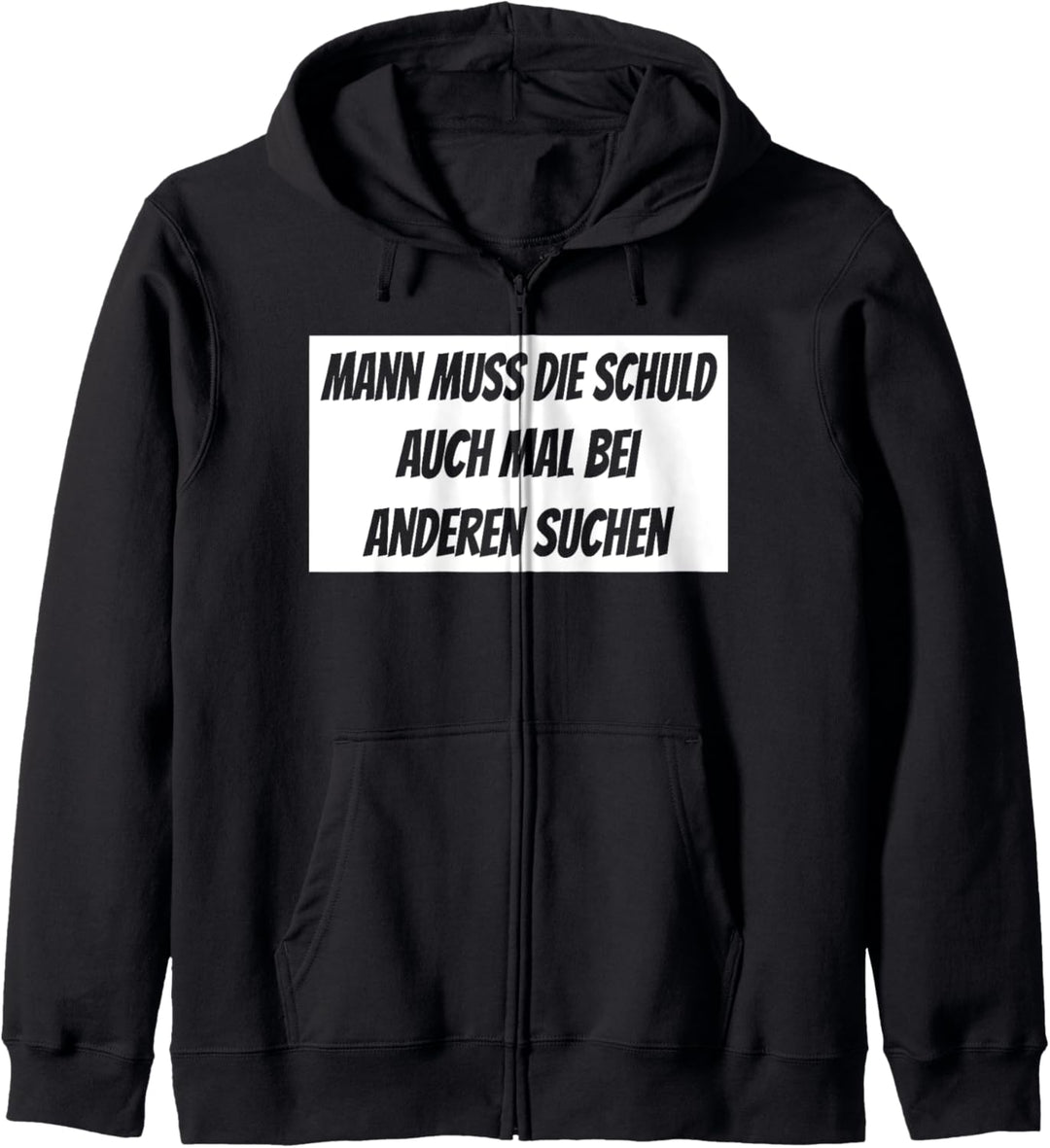 Schuld bei anderen suchen, witziges Schuld zuweisen Spruch Kapuzenjacke
