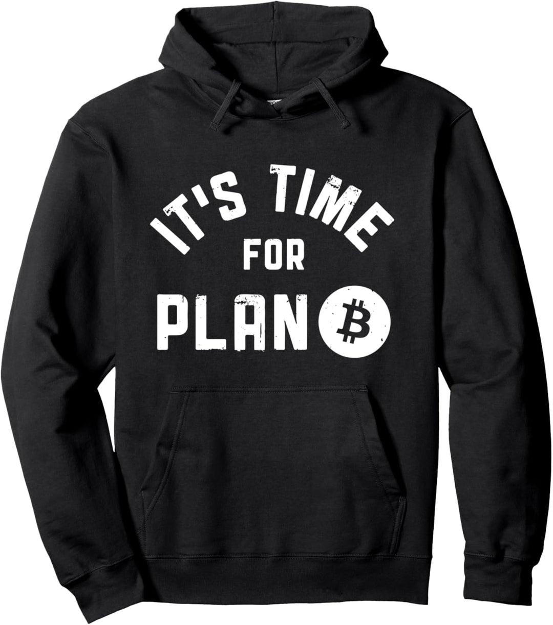 Bitcoin It's Time For Plan B BTC Crypto Currency Blockchain Pullover Hoodie