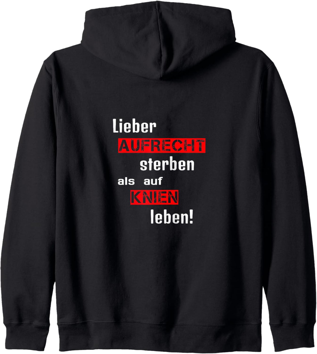Lieber Aufrecht sterben als auf Knien leben Widerstand Kapuzenjacke