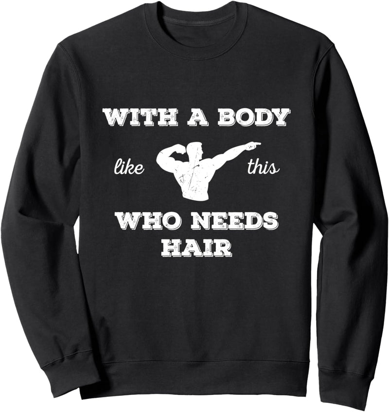 Fitness Gym Lover Men Who Needs Hair Sweatshirt