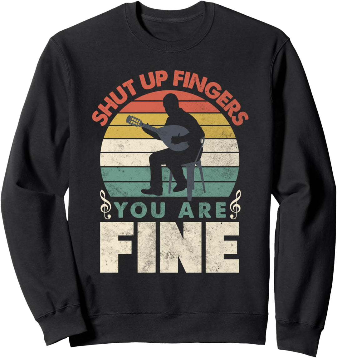 Mandolinist Shut Up Fingers You Are Fine Funny Sweatshirt