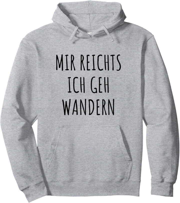 Mir reichts ich geh wandern Pullover Hoodie