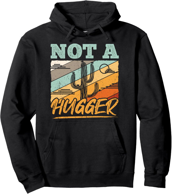 Not a hugger I am not a hugger cactus funny retro vintage Pullover Hoodie
