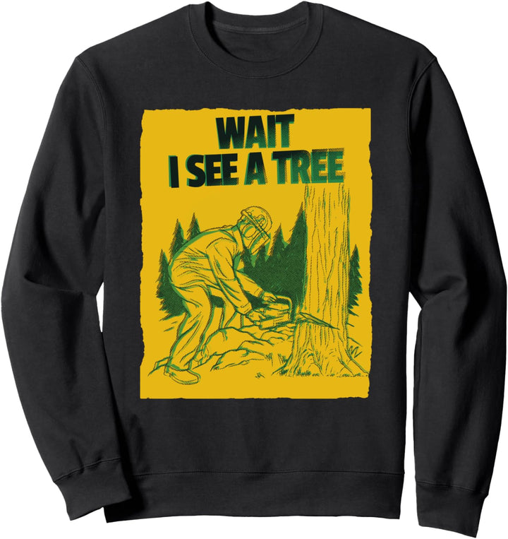 Forstwirt Holzhacker Holzfäller - Holzarbeiter Förster Sweatshirt