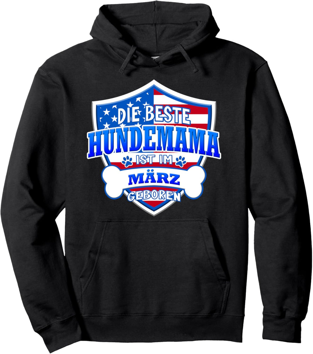 Beste Hundemama März Geburtstag Hundebesitzerin Pullover Hoodie