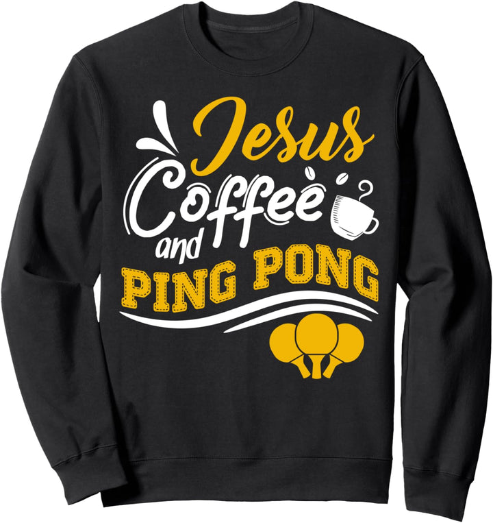 Tischtennis Witziger Jesus Kaffee und Tischtennis Sweatshirt