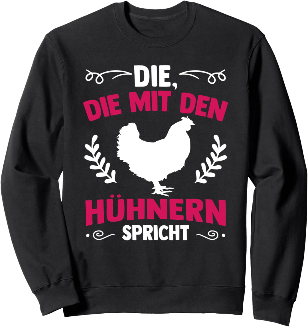 Hennen Flüsterin Bauernhof Die Mit Den Hühnern Spricht Sweatshirt