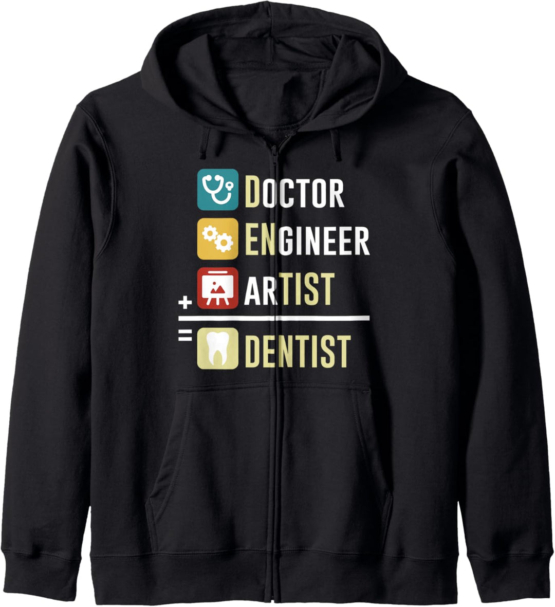 Doctor Engineer Artist = Dentist Funny Dental Job B-Day Gift Kapuzenjacke