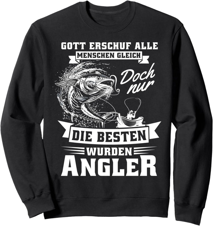 Gott erschuf alle Menschen gleich besten wurden Angler Sweatshirt