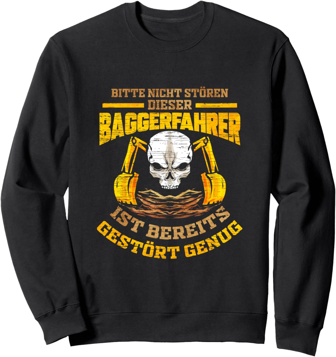 Gestörter Baggerfahrer Geschenk Bagger Fahren Baggern Lustig Sweatshirt