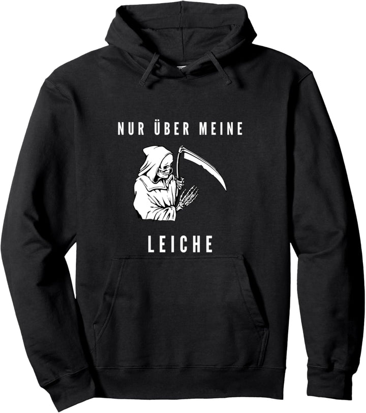 Sensenmann Geschenkidee Skelett Tod Nur über meine Leiche Pullover Hoodie