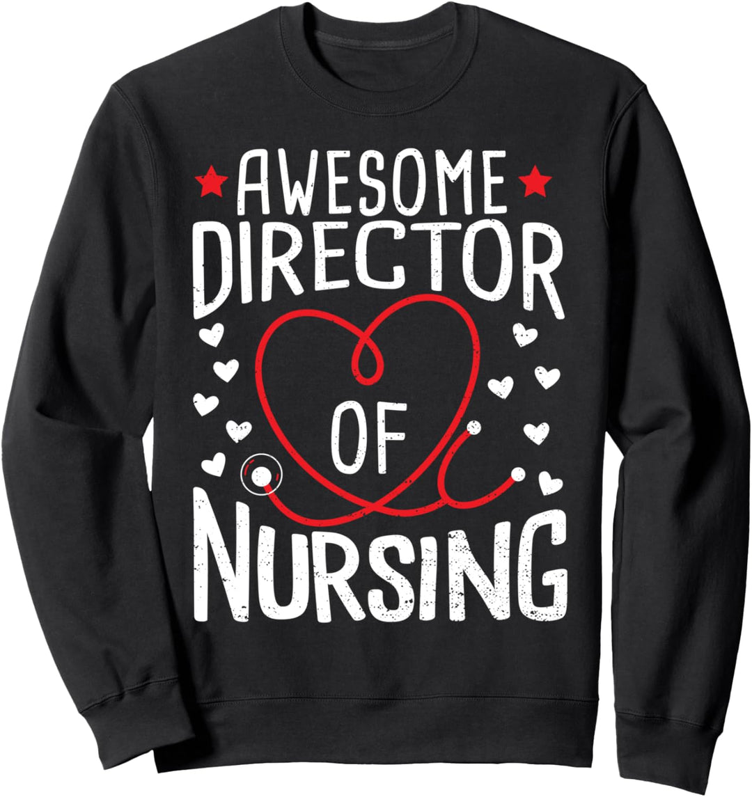 Pflege: Awesome Director Of Nursing - Krankenschwester Sweatshirt