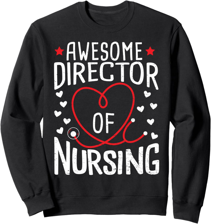 Pflege: Awesome Director Of Nursing - Krankenschwester Sweatshirt