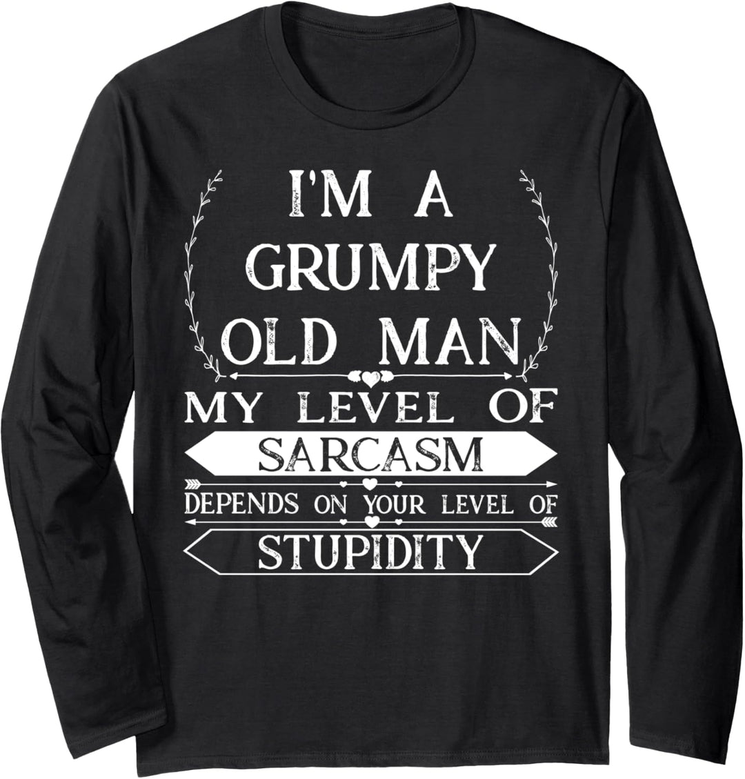 Funny Grandpa Gift I'm A Grumpy Old Man My Level Of Sarcasm Langarmshirt