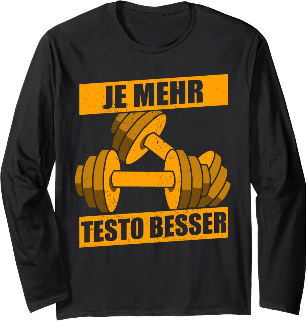 Je mehr Testo besser - lustiges Fitness Langarmshirt