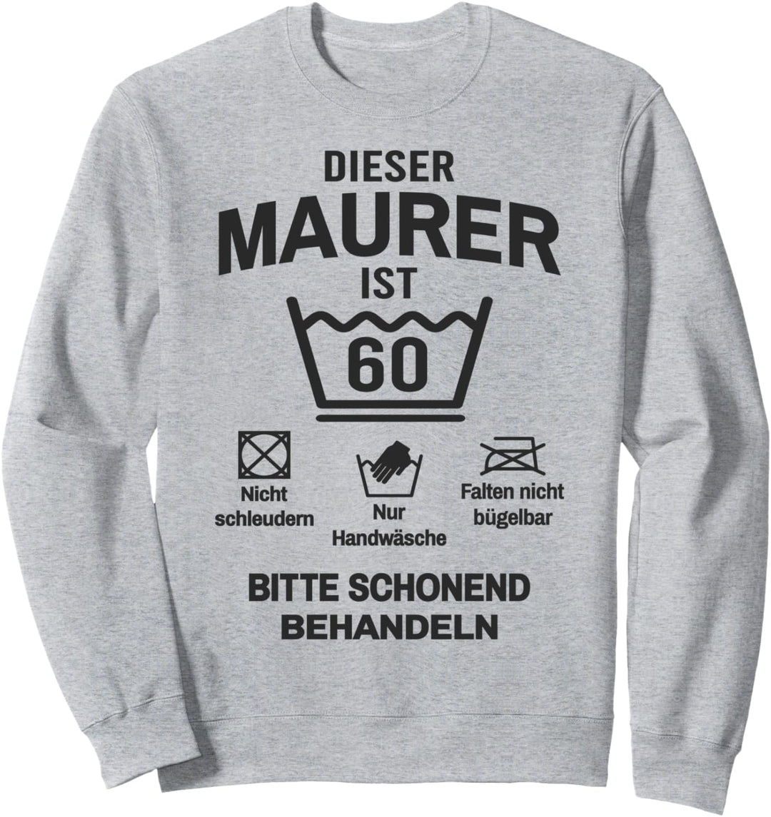 60. Geburtstag Maurer Lustig 60 Jahre Sweatshirt