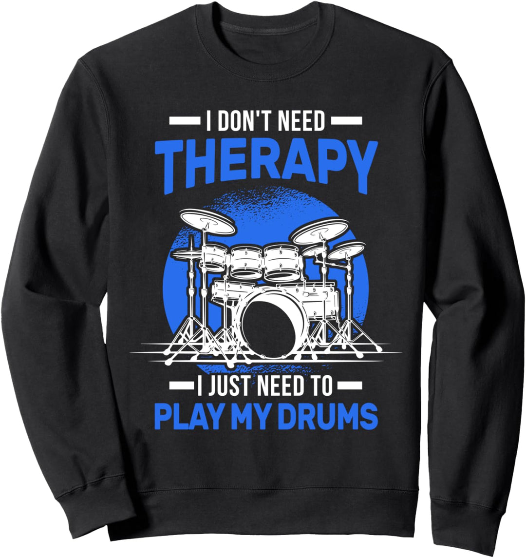 Schlagzeug Therapie Drummer Schlagzeuger Sweatshirt