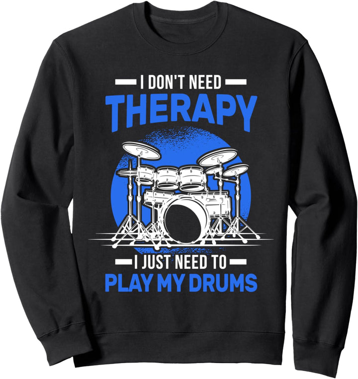 Schlagzeug Therapie Drummer Schlagzeuger Sweatshirt