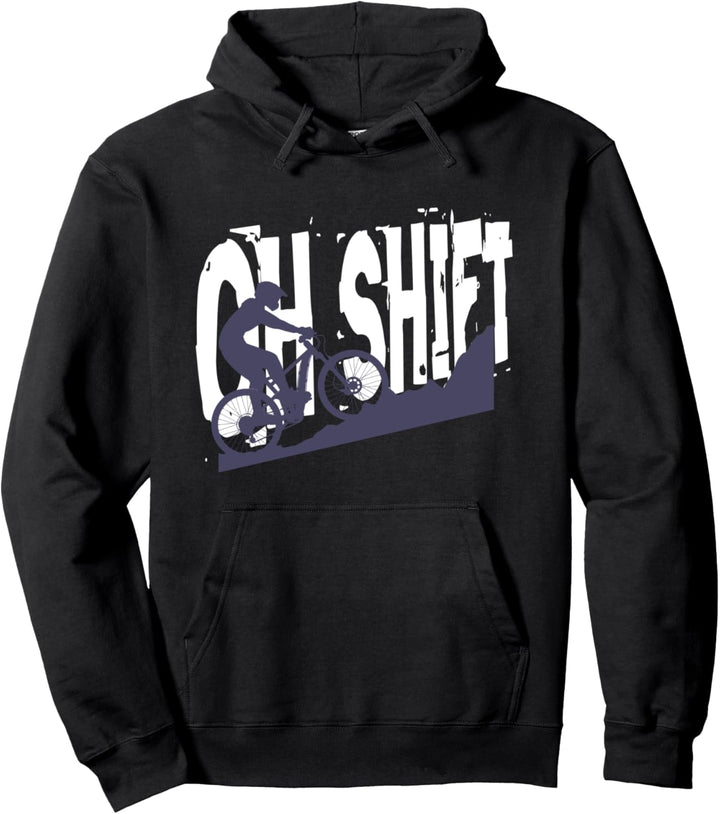 Oh Shift Fahrrad Mountainbiking Bike Rider Radfahrer Lustig Pullover Hoodie