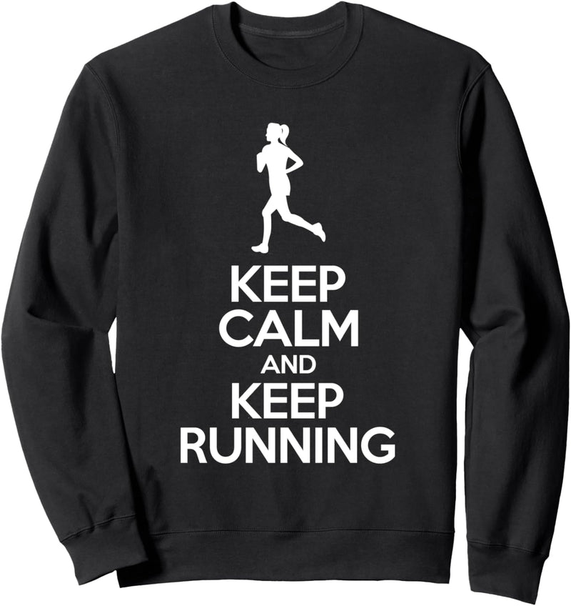 Keep Calm And Keep Running Sweatshirt