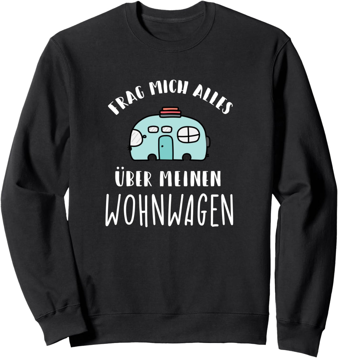 Frag mich alles über meinen Wohnwagen Camper Geschenk Sweatshirt