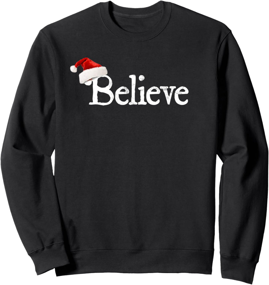 Believe - I Believe In Santa Claus Christmas Sweatshirt