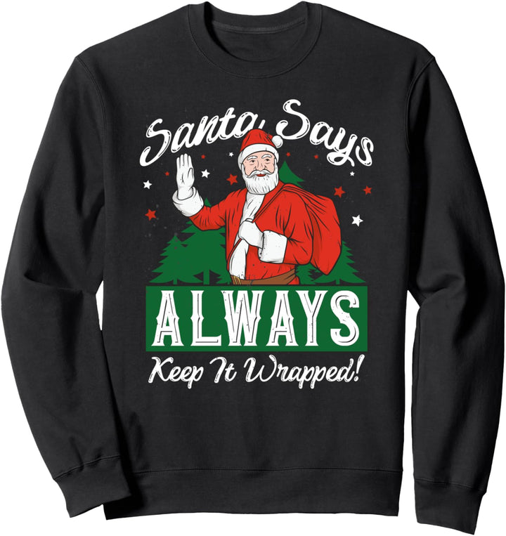 geiler Weihnachtsmann immer eingepackt hässlich ugly Sweatshirt