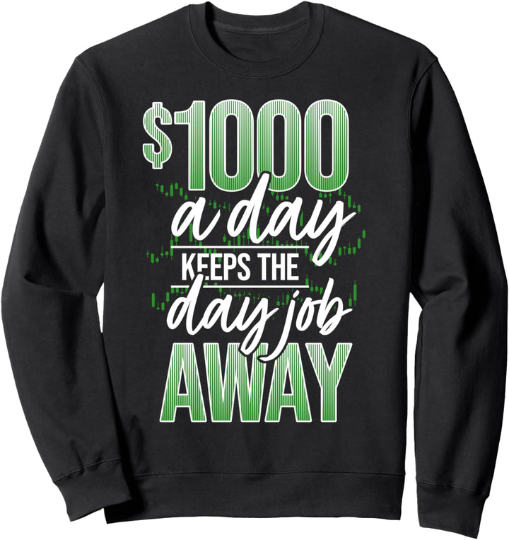 Lustiges Day-Trader Aktien Trading Börse Geld I 1000 Dollar Sweatshirt