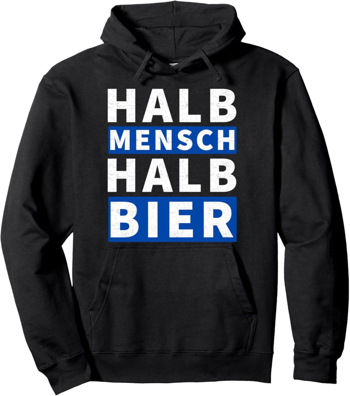 Halb Mensch Halb Bier Geschenk Biersprüche Schnaps Saufen Pullover Hoodie