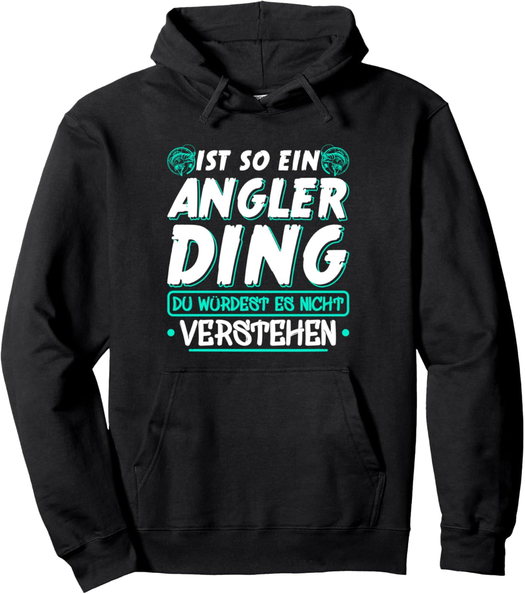 Ist So Ein Angler Ding Angeln Geschenk Pullover Hoodie