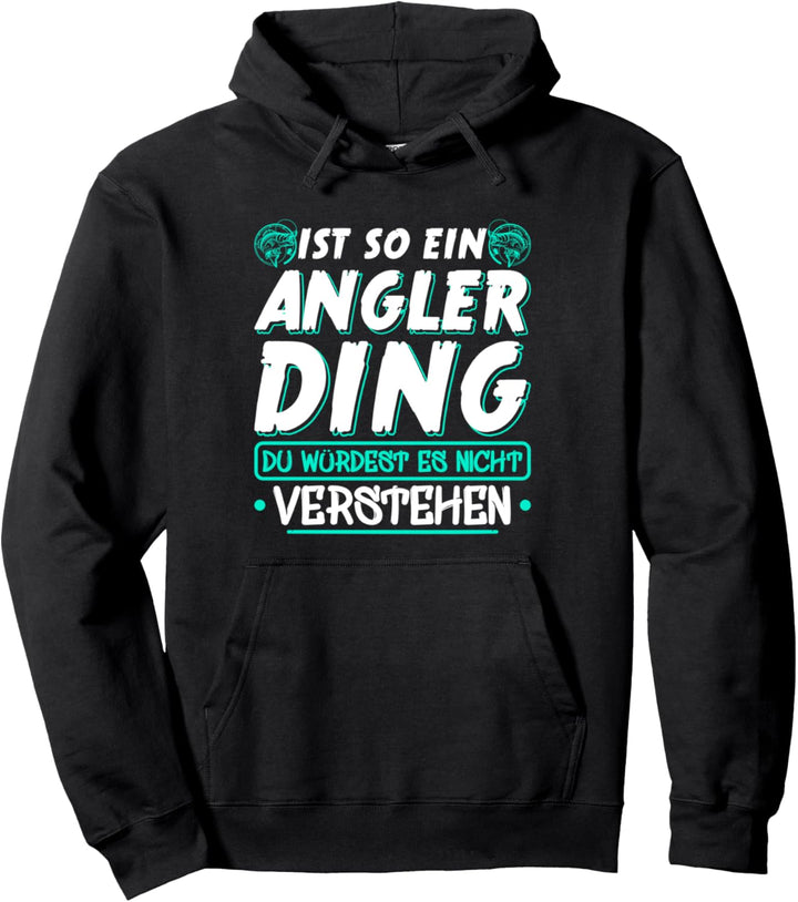 Ist So Ein Angler Ding Angeln Geschenk Pullover Hoodie