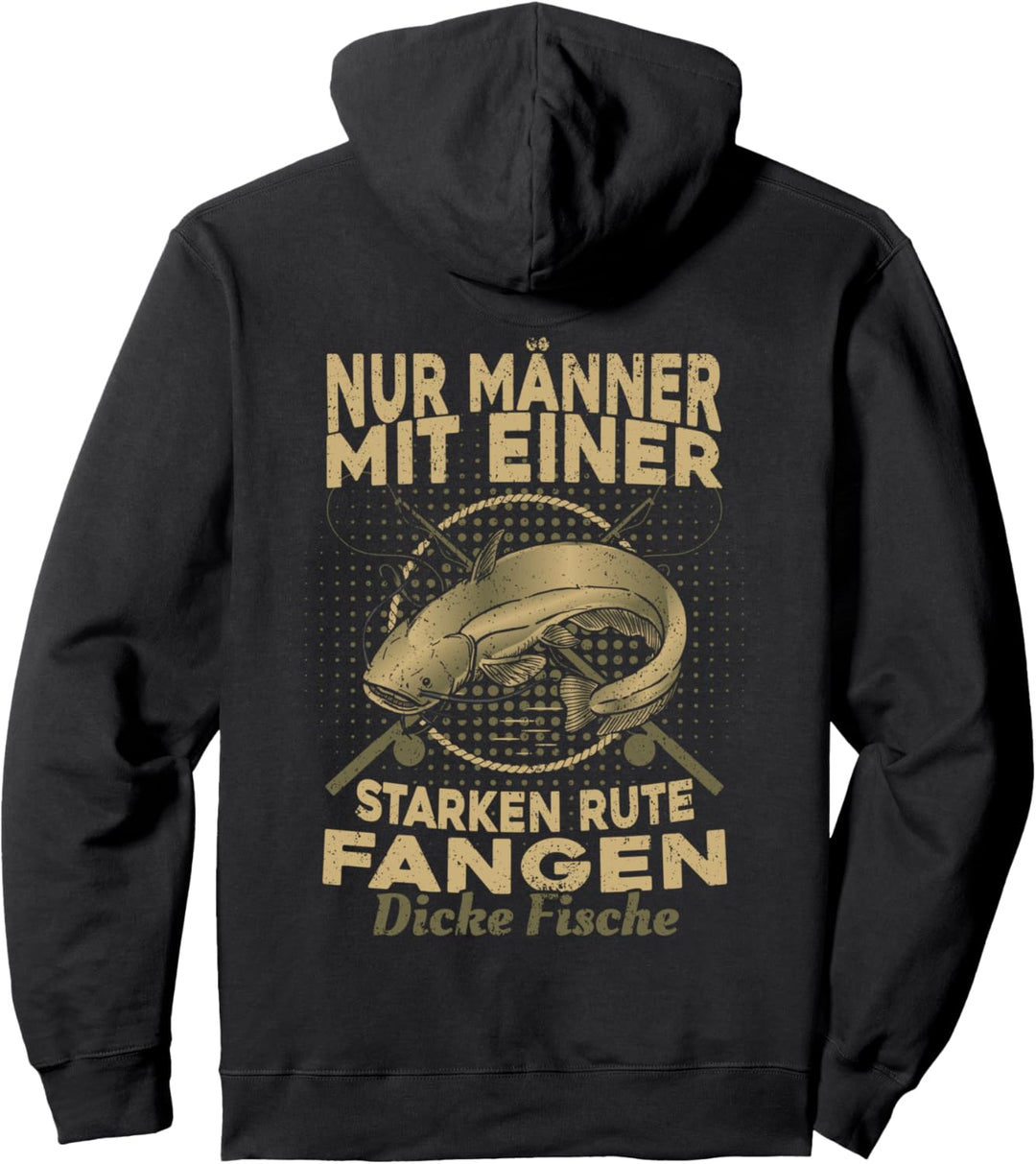 Nur Männer Mit Einer Starken Rute Fangen Dicke Fische Pullover Hoodie