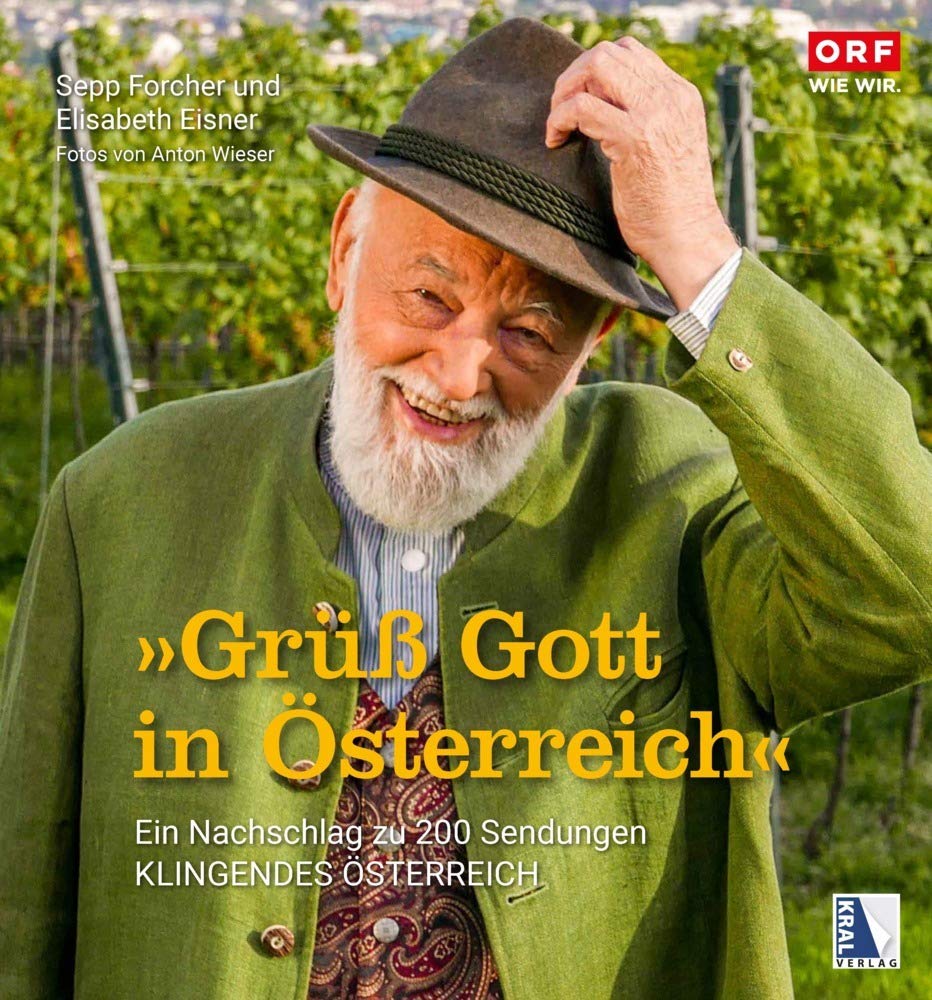 Grüss Gott in Österreich: Ein Nachschlag zu 200 Sendungen "Klingendes Österreich", Gebundenes Buch