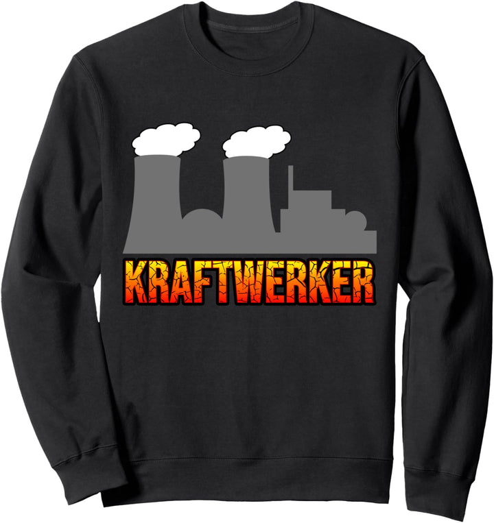 Kraftwerker: Ich arbeite für sichere Energie Sweatshirt