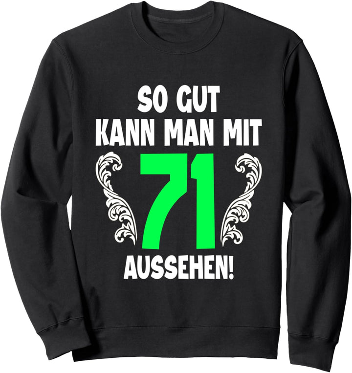 71. Geburtstag Mann Frau 1951 Damen Herren Feier 71 Jahre Sweatshirt