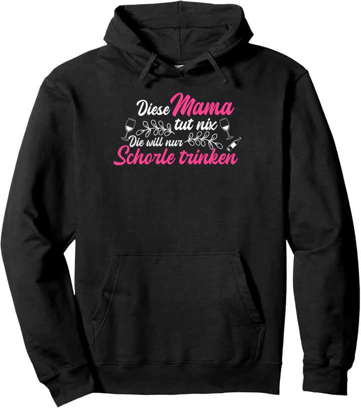 Mama Schorle Weinschorle Riesling Pullover Hoodie