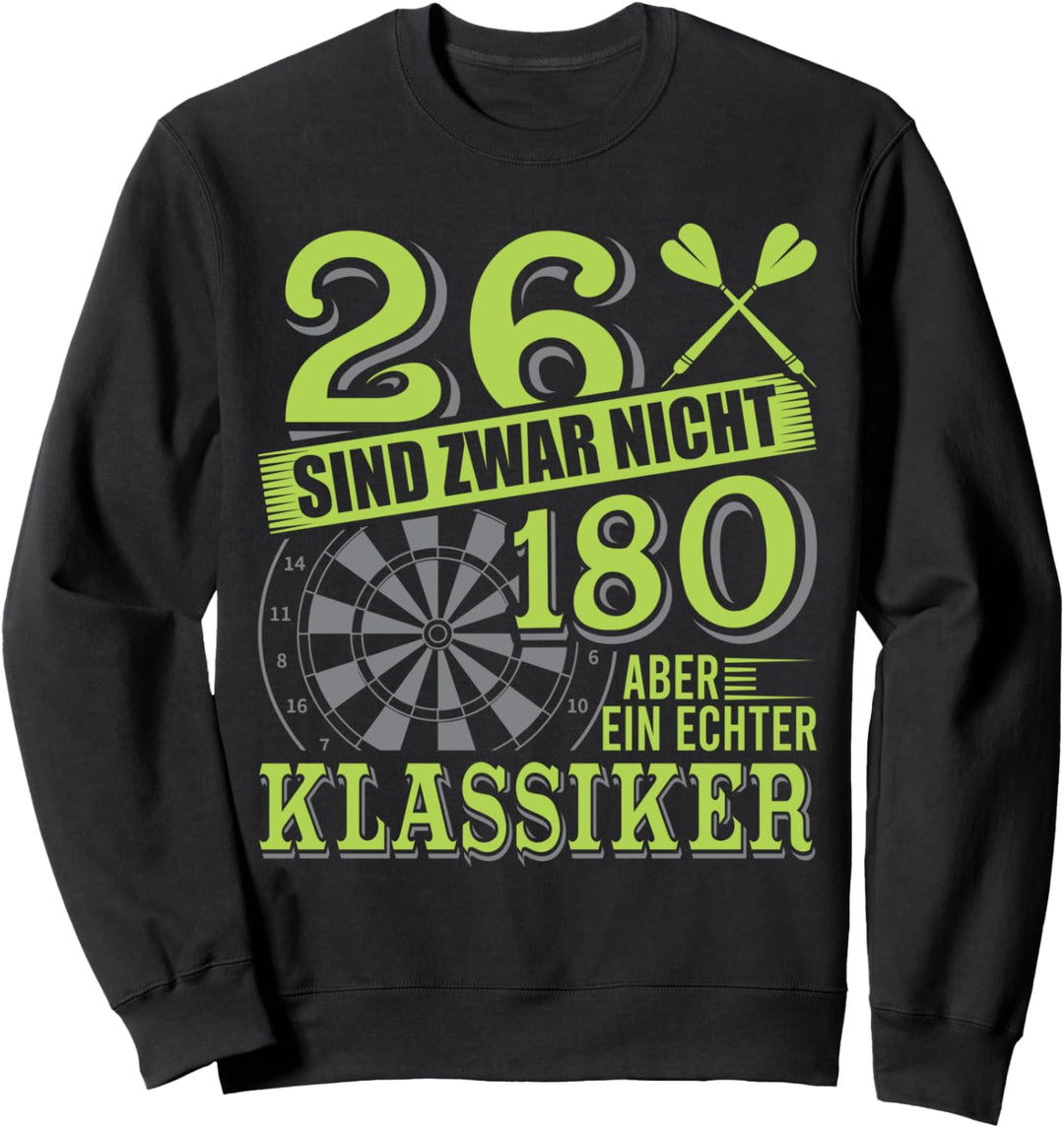 26 sind zwar nicht 180 aber ein echter Klassiker Darts Sweatshirt