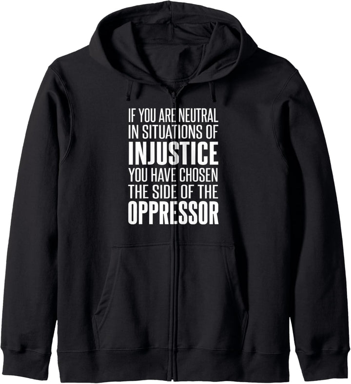 If You Are Neutral In Situations Of Injustice Protest Kapuzenjacke