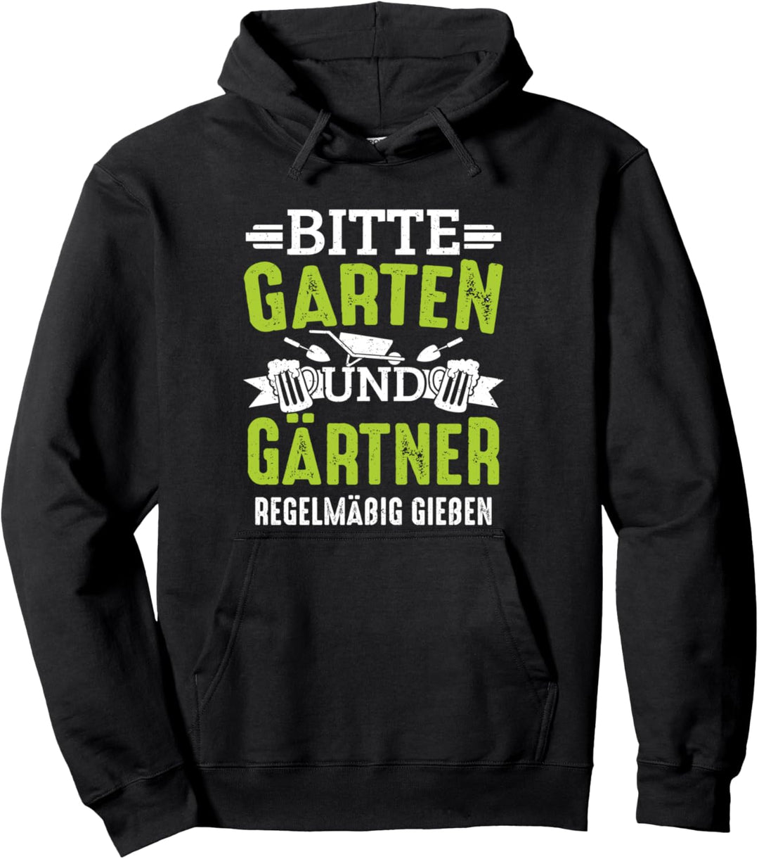 Bitte Garten Und Gärtner Regelmässig Giessen Garten Pullover Hoodie