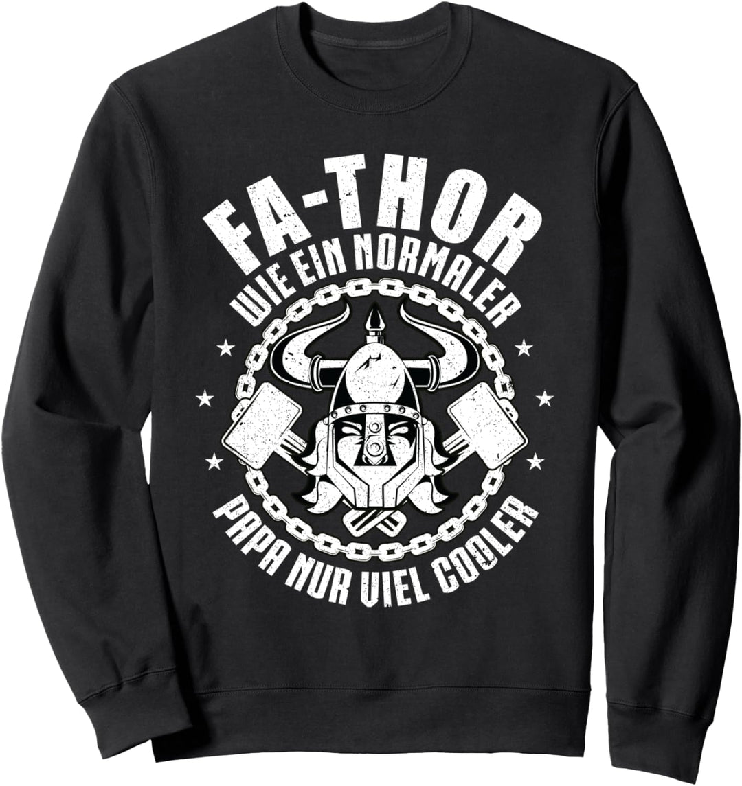 Fa-Thor wie ein normaler Papa Wikinger Krieger Nordmänner Sweatshirt