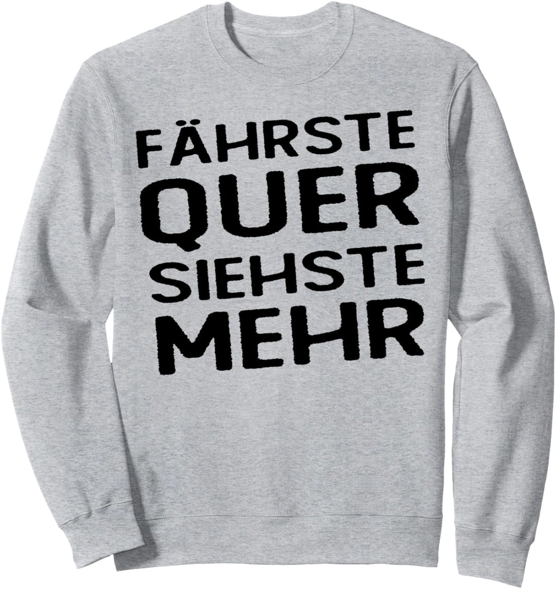 Fährste Quer Siehste Mehr Driften Motorsport Sportwagen Sweatshirt