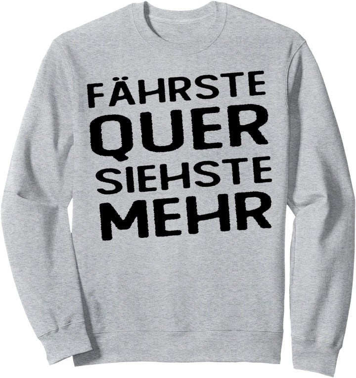Fährste Quer Siehste Mehr Driften Motorsport Sportwagen Sweatshirt