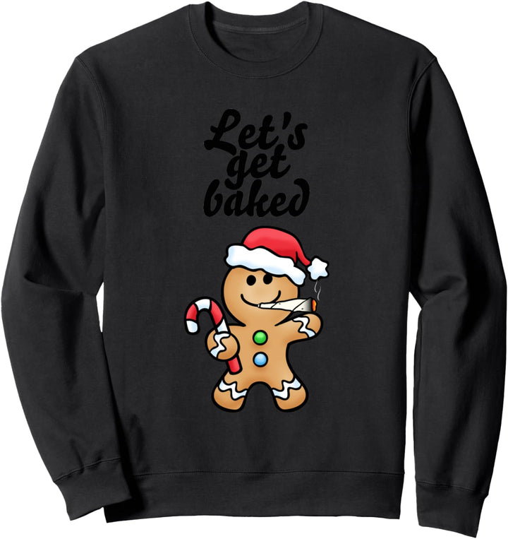 Gingerbread Man Let's get baked candy weed joint Xmas Gift Sweatshirt